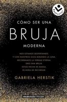 Cómo Ser Una Bruja Moderna / Inner Witch. A Modern Guide to the Ancient Craft