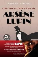 Los Tres Crímenes De Arsène Lupin / Arsène Lupin's Three Murders