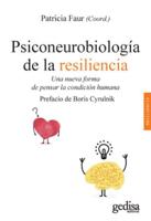 Psiconeurobiología de la resiliencia : una nueva forma de pensar la condición humana