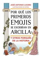 Por Qué Los Primeros Emojis Se Escribían Con Arcilla Y Otros Porqués De La Histo Ria / Why Were the First Emojis Written in Clay and Other Questions About...