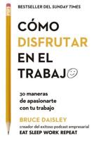 Cómo Disfrutar En El Trabajo (The Joy of Work Spanish Edition)