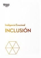 Inclusión. Serie Inteligencia Emocional HBR (Inclusion Spanish Edition)