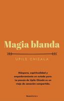 Magia Blanda/ Soft Magic