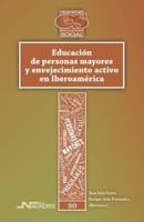 Educación De Personas Mayores Y Envejecimiento Activo En Iberoamérica