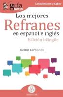 GuíaBurros Los mejores refranes en español e inglés: Edición bilingüe