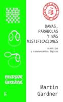 Damas, Parabolas Y Mas Mistificaciones