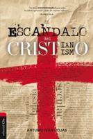 El Escándalo Del Cristianismo