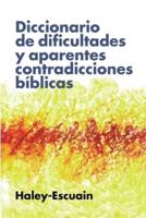 Diccionario De Dificultades Y Aparentes Contradicciones Bíblicas