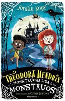 Theodora Hendrix Y La Monstruosa Liga De Los Monstrous / Theodora Hendrix and the Monstrous League of Monsters