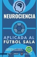 Neurociencia Aplicada Al Fútbol Sala