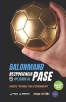 Balonmano. Neurociencia Aplicada Al Pase