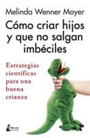 Como Criar Hijos Y Que No Salgan Imbeciles