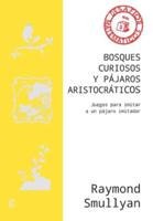 Bosques Curiosos Y Pajaros Aristocraticos. Juegos Para Imitar a Una Pajaro Imitador