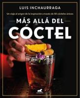 Más Allá Del Cóctel / Beyond the Cocktail