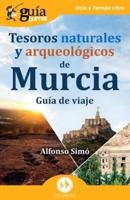 GuíaBurros: Tesoros naturales y arqueológicos de Murcia: Guía de viaje