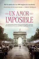 Un Amor Imposible / Star Crossed: A True WWII Romeo And Juliet Love Story in Hitlers Paris