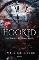 Hooked: Una Historia De Nunca Jamás / Hooked: A Dark, Contemporary Romance