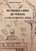 Mi Primer Libro De Versos a Los Ochenta Años