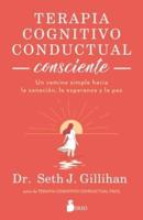Terapia cognitivo conductual consciente/ Mindful Cognitive Behavioral Therapy