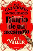 Los Cazadores De Antiguëdades. Diario De Un Asesinato / The Antique Hunter's Gu Ide to Murder