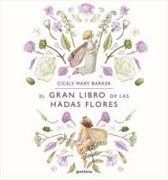 El Gran Libro De Las Hadas Flores / The Complete Book of the Flower Fairies
