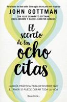 El Secreto De Las Ocho Citas: Conversaciones Esenciales Para Una Vida De Amor / Eight Dates: Essential Conversations For a Lifetime of Love