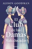 El club de las damas maleducadas/ The Benevolent Society of Ill-Mannered Ladies