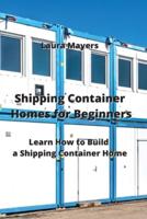 Shipping Container Homes for Beginners