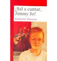 Sal a Cantar Jimmy Jo! - Come Sing, Jimmy Joe