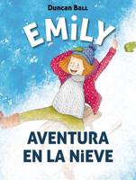 Emily. Aventura En La Nieve / Emily: Adventure in the SnowEmily Eyefinger