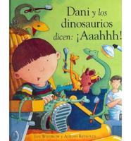 Whybrow, I: Dani y los dinosaurios dicen: ¡Aaahhh!