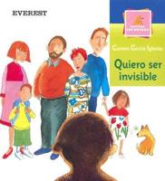 Quiero Ser Invisible/ I Want to Be Invisible
