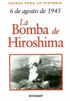 6 De Agosto De 1945: La Bomba De Hiroshima / 6 August 1945: The Bombing of Hiroshima