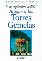 11 De Septiembre De 2001: Ataque A Las Torres Gemelas / 11 September 2001: Attack on America