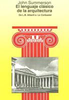 El Lenguaje Clasico de la Arquitectura: de L. B. Alberti A Le Corbusier