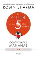 El Diario De El Club De Las 5 De La Mañana / The 5AM Club: Own Your Morning. Ele Va Te Your Life