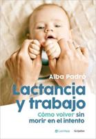 Lactancia Y Trabajo: Cómo Volver Sin Morir En El Intento / Breastfeeding and Work