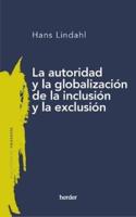 Autoridad Y La Globalización De La Inclusión Y La Exclusión, La