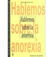 Hablemos Sobre La Anorexia / Taling About Anorexia
