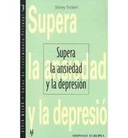 Supera La Ansiedad Y La Depresion