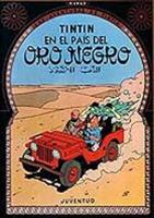 Las Aventuras De Tintin. Tintin En El Pais Del Oro Negro