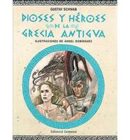 Dioses y Heroes de La Grecia Antigua