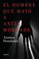 El Hombre Que Mató a Antía Morgade / The Man Who Killed Antía Morgade