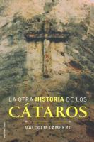 LA Otra Historia De Los Cataros