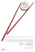 Cocina Japonesa En Casa. Aprende a Preparar Platos Exoticos Y Sanos