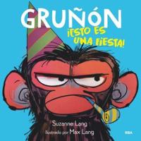 Gruñón Ãesto Es Una Fiesta! / Grumpy Monkey Party Time!