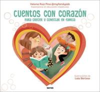 Cuentos Con Corazón: Historias Para Crecer Y Conectar En Familia / Stories With Heart