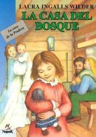 LA Casa Del Bosque/Little House in the Big Woods