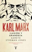 Karl Marx Grandeza E Ilusion