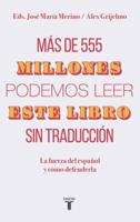 Más De 555 Millones Podemos Leer Este Libro Sin Traducción / More Than 555,000,000 of Us Can Read This Book Without Translation